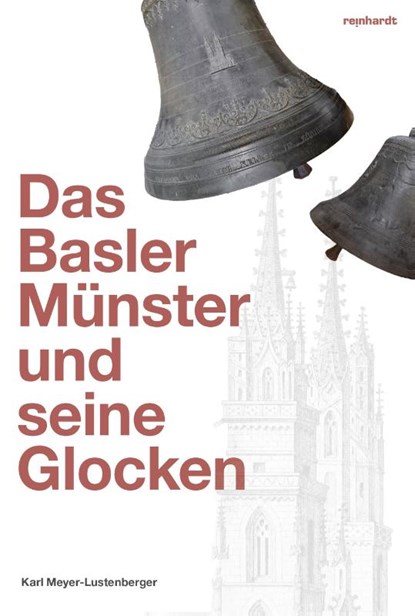 Das Basler Münster und seine Glocken, Karl Meyer-Lustenberger - Paperback - 9783724526698