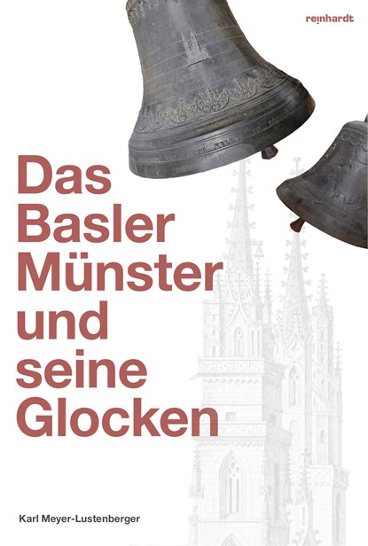 Das Basler Münster und seine Glocken, Karl Meyer-Lustenberger - Paperback - 9783724526698