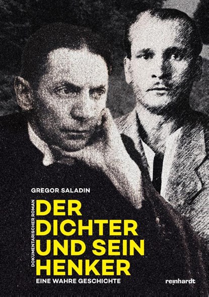 Der Dichter und sein Henker, Gregor Saladin - Gebonden - 9783724527237