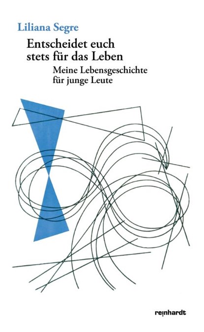 Entscheidet euch stets für das Leben, Liliana Segre - Paperback - 9783724527251