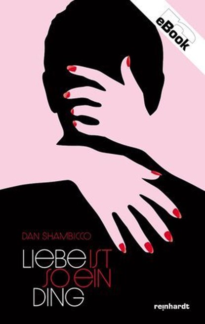 Liebe ist so ein Ding, Dan Shambicco - Ebook - 9783724528036
