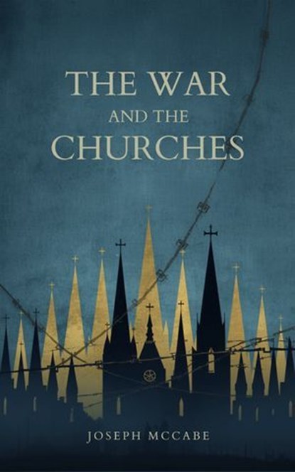 The War and the Churches, Joseph McCabe - Ebook - 9783725795321