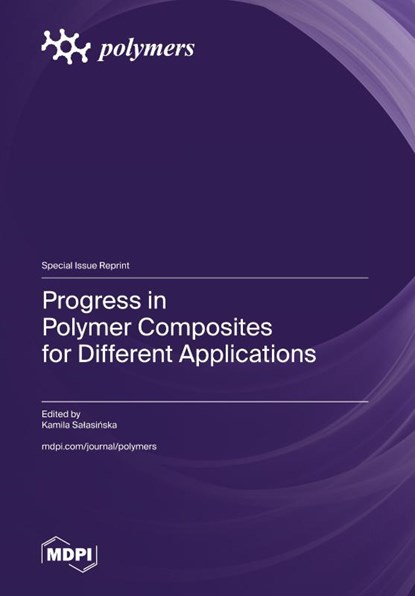 Progress in Polymer Composites for Different Applications, Kamila Salasinska - Gebonden - 9783725802463