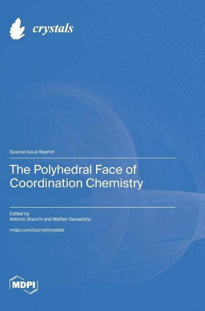 The Polyhedral Face of Coordination Chemistry, Antonio Bianchi Bianchi - Gebonden - 9783725812752