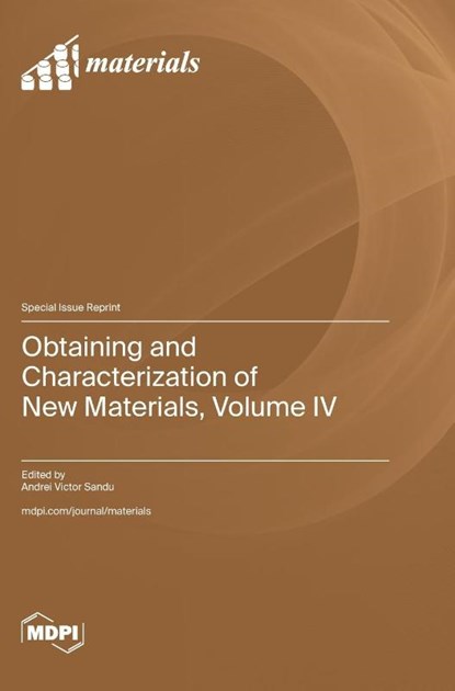 Obtaining and Characterization of New Materials, Volume IV, Andrei Victor Sandu - Gebonden - 9783725820726