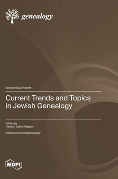 Current Trends and Topics in Jewish Genealogy, Hanoch Daniel Wagner - Gebonden - 9783725821686