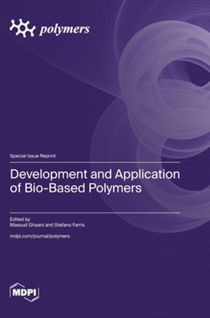 Development and Application of Bio-Based Polymers, Masoud Ghaani - Gebonden - 9783725824038