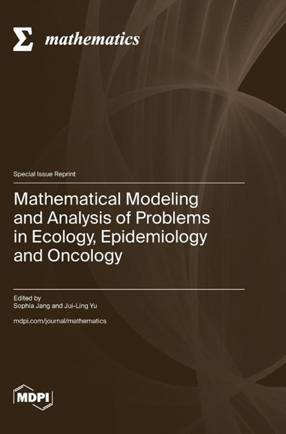 Mathematical Modeling and Analysis of Problems in Ecology, Epidemiology and Oncology, Sophia Jang - Gebonden - 9783725827190