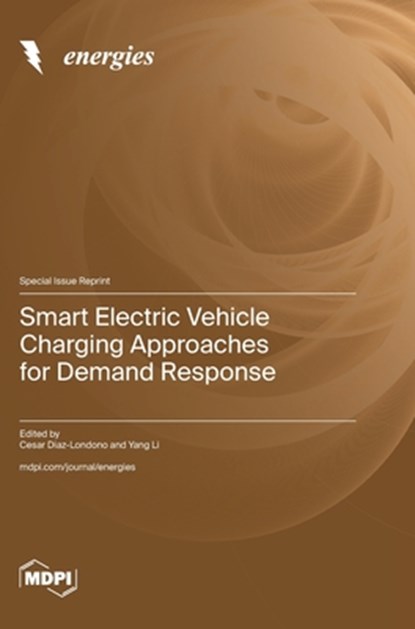 Smart Electric Vehicle Charging Approaches for Demand Response, Cesar Diaz-Londono - Gebonden - 9783725829293