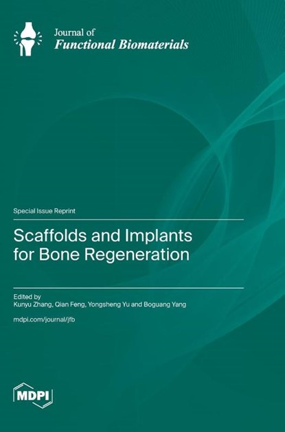 Scaffolds and Implants for Bone Regeneration, Kunyu Zhang - Gebonden - 9783725829491