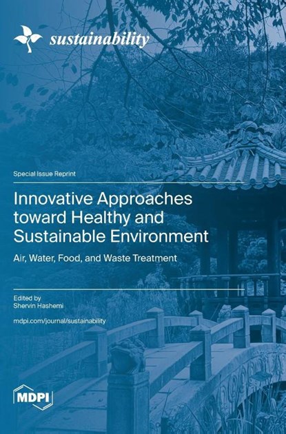 Innovative Approaches toward Healthy and Sustainable Environment, Shervin Hashemi - Gebonden - 9783725836666