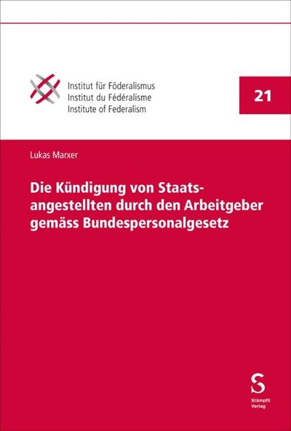 Die Kündigung von Staatsangestellten durch den Arbeitgeber gemäss Bundespersonalgesetz, Lukas Marxer - Paperback - 9783727208928