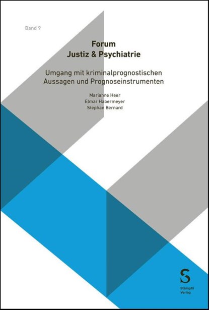 Umgang mit kriminalprognostischen Aussagen und Prognoseinstrumenten, Marianne Heer ; Elmar Habermeyer ; Stephan Bernhard - Paperback - 9783727210242