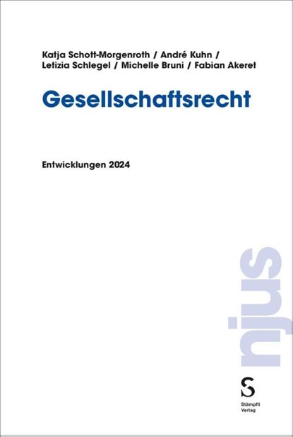Gesellschaftsrecht, Katja Schott-Morgenroth ; André Kuhn ; Letizia Schlegel ; Michelle Bruni - Paperback - 9783727210631