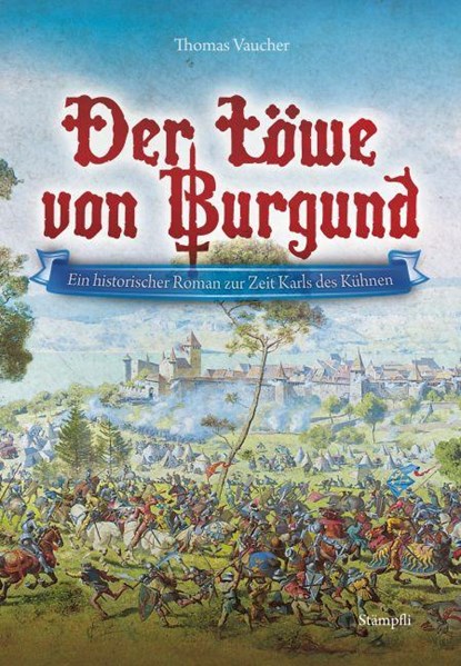 Der Löwe von Burgund, Thomas Vaucher - Gebonden - 9783727213045