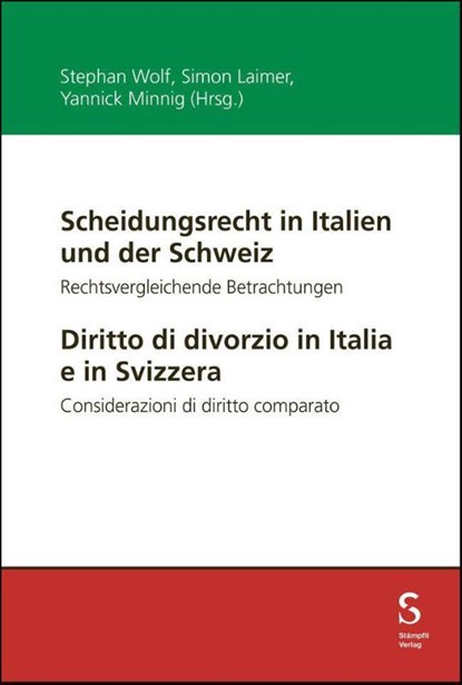 Scheidungsrecht in Italien und der Schweiz / Diritto di divorzio in Italia e in Svizzera, Stephan Wolf ; Simon Laimer ; Yannick Minnig - Paperback - 9783727224188