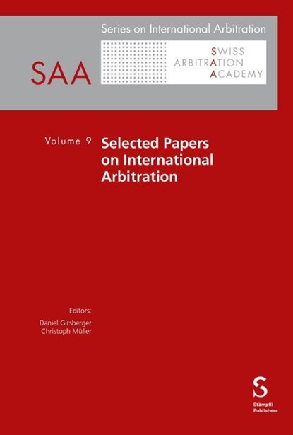 Selected Papers on International Arbitration Volume 9, Christoph Müller ; Daniel Girsberger - Paperback - 9783727226304