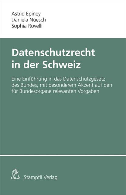 Datenschutzrecht in der Schweiz, Astrid Epiney ;  Daniela Nüesch ;  Sophia Rovelli - Paperback - 9783727238581