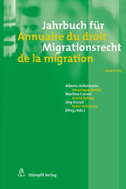 Jahrbuch für Migrationsrecht 2022/2023 - Annuaire du droit de la migration 2022/2023, Alberto Achermann ;  Véronique Boillet ;  Martina Caroni ;  Astrid Epiney ;  Peter Uebersax - Paperback - 9783727252624