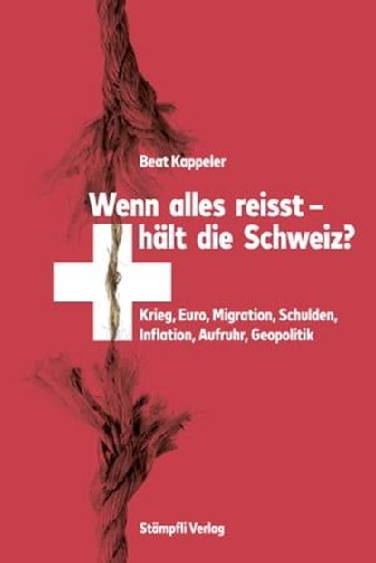 Wenn alles reisst, hält die Schweiz?, Beat Kappeler - Ebook - 9783727261725