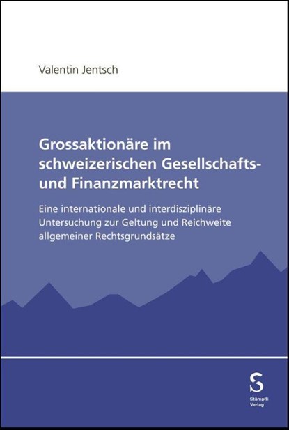 Grossaktionäre im schweizerischen Gesellschafts- und Finanzmarktrecht, Valentin Jentsch - Gebonden - 9783727277214