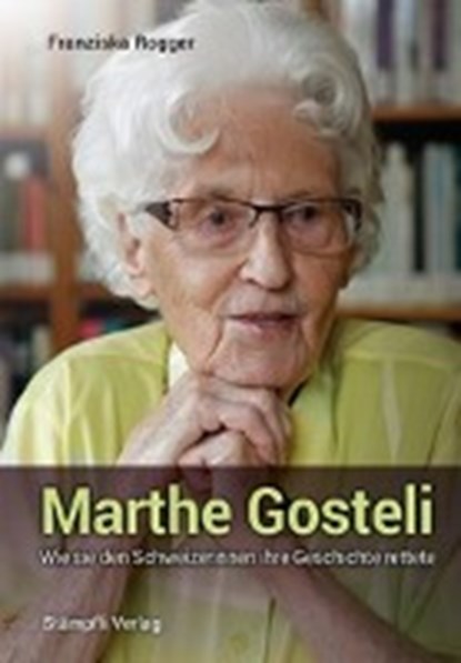 Marthe Gosteli, ROGGER,  Franziska - Gebonden - 9783727279034