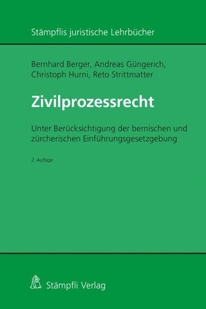 Zivilprozessrecht (Schweizer Recht), Bernhard Berger ; Andreas Güngerich ; Christoph Hurni ; Reto Strittmatter - Gebonden - 9783727286544