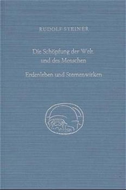 Die Schöpfung der Welt und des Menschen. Erdenleben und Sternenwirken, Rudolf Steiner - Gebonden - 9783727435409