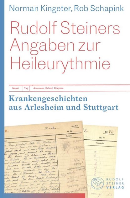 Rudolf Steiners Angaben zur Heileurythmie, Norman Kingeter ; Rob Schapink - Gebonden - 9783727453397