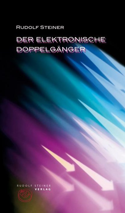 Der elektronische Doppelgänger, Rudolf Steiner - Paperback - 9783727454141