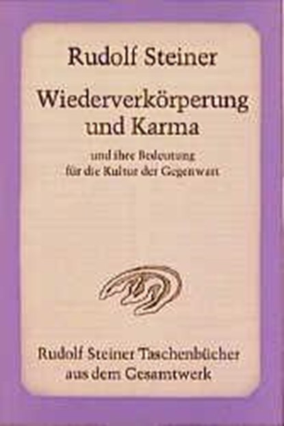 Wiederverkörperung und Karma und ihre Bedeutung für die Kultur der Gegenwart, Rudolf Steiner - Paperback - 9783727464706