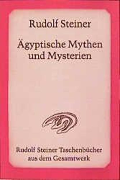 Ägyptische Mythen und Mysterien, Rudolf Steiner - Paperback - 9783727466007