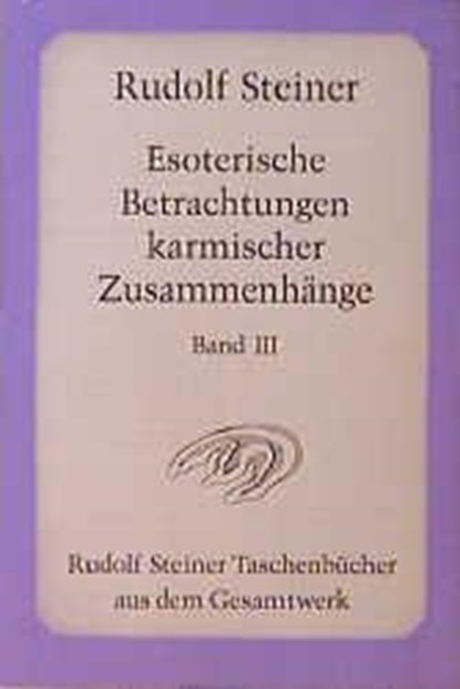 Esoterische Betrachtungen karmischer Zusammenhänge 3, Rudolf Steiner - Paperback - 9783727471308