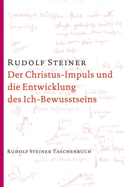 Der Christus-Impuls und die Entwicklung des Ich-Bewusstseins, Rudolf Steiner - Paperback - 9783727476501