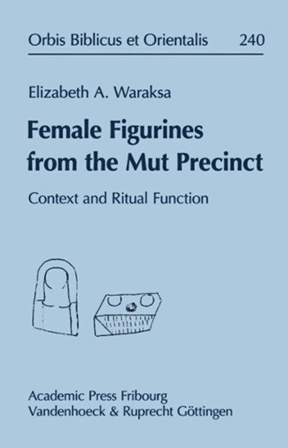 Female Figurines from the Mut Precinct: Context and Ritual Function, Elizabeth A. Waraksa - Gebonden - 9783727816536