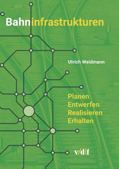 Bahninfrastrukturen, Ulrich Weidmann - Gebonden - 9783728139740