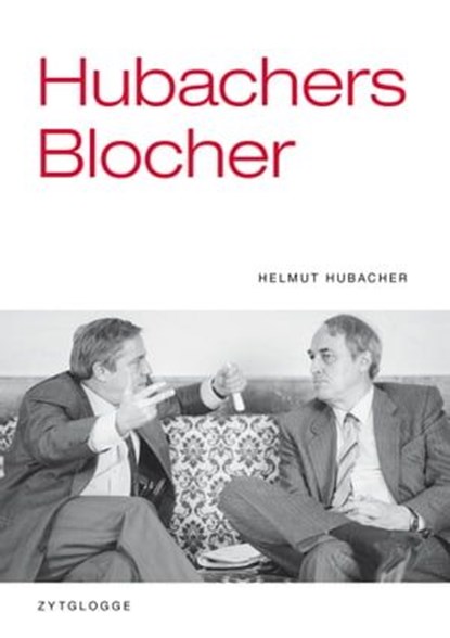 Hubachers Blocher, Helmut Hubacher - Ebook - 9783729620209