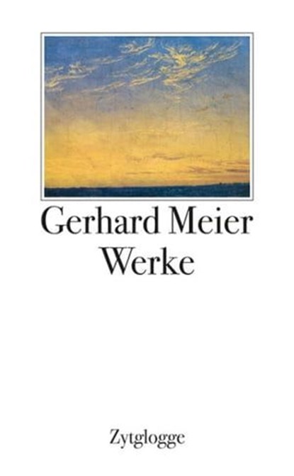 Werke 1 bis 4 Gerhard Meier, Gerhard Meier - Ebook - 9783729621787