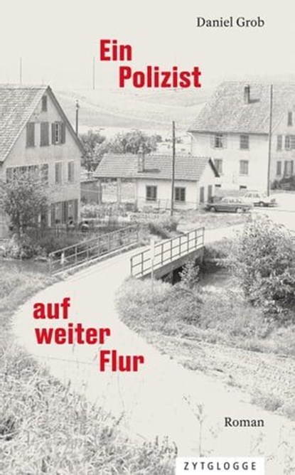 Ein Polizist auf weiter Flur, Daniel Grob - Ebook - 9783729623828