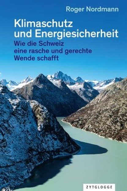 Klimaschutz und Energiesicherheit, Roger Nordmann - Ebook - 9783729624115