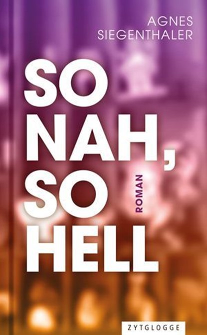 So nah, so hell, Agnes Siegenthaler - Ebook - 9783729624412