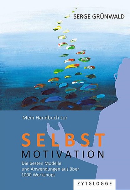 Mein Handbuch zur Selbstmotivation, Serge Grünwald - Paperback - 9783729651371