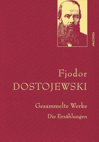 Gesammelte Werke. Die Erzählungen (Leinen-Ausgabe mit Goldprägung), Fjodor Dostojewski - Gebonden - 9783730604052