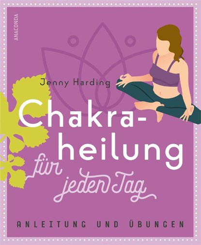 Chakraheilung für jeden Tag, Jennie Harding - Gebonden - 9783730606926
