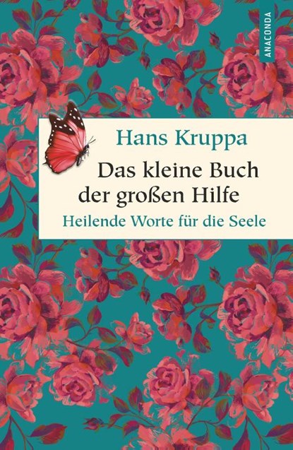 Das kleine Buch der großen Hilfe. Heilende Worte für die Seele, Hans Kruppa - Gebonden - 9783730608654