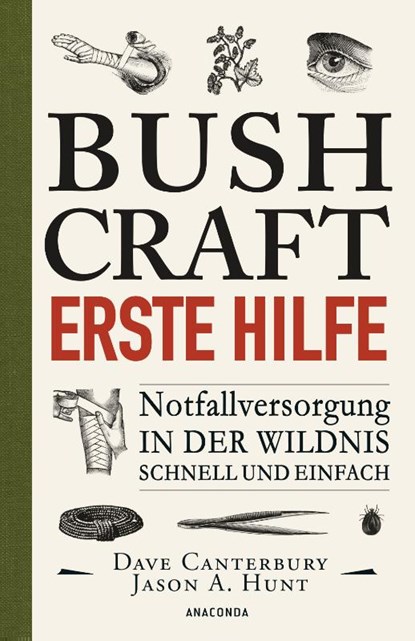 Bushcraft Erste Hilfe. Notfallversorgung in der Wildnis - schnell und einfach, Dave Canterbury - Paperback - 9783730608852