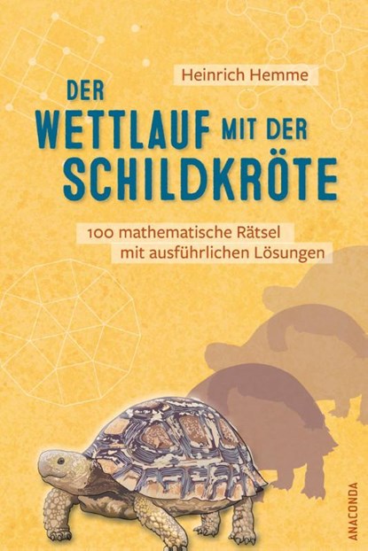 Der Wettlauf mit der Schildkröte. 100 mathematische Rätsel mit ausführlichen Lösungen, Heinrich Hemme - Gebonden - 9783730613177
