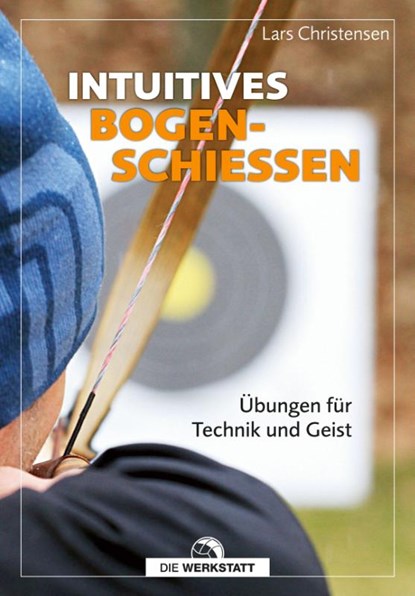 Intuitives Bogenschießen, Lars Christensen - Gebonden - 9783730701676