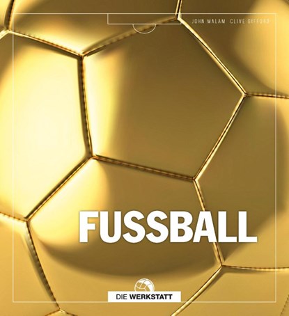 Fußball, John Malam ; Clive Gifford - Gebonden - 9783730704578