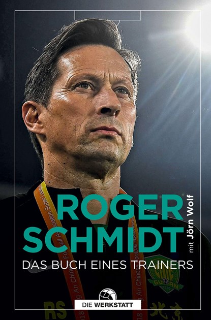 Das Buch eines Trainers, Roger Schmidt ;  Jörn Wolf - Gebonden - 9783730704943